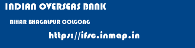 INDIAN OVERSEAS BANK  BIHAR BHAGALPUR COLGONG   ifsc code